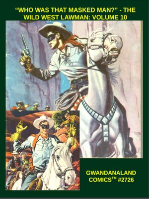 cover image of “Who Was That Masked Man?” - The Wild West Lawman: Volume 10